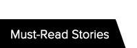 Must-Read Stories